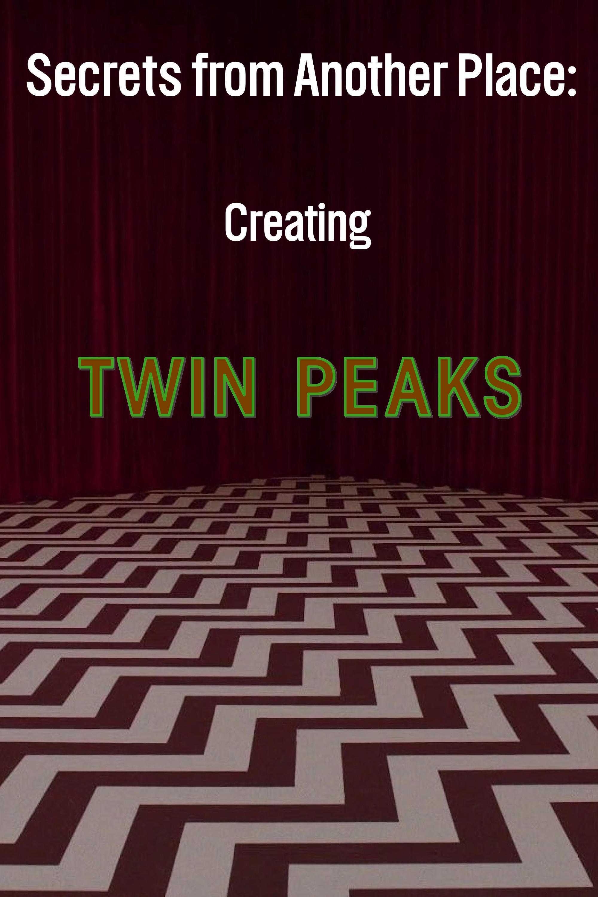 Постер Secrets from Another Place: Creating Twin Peaks